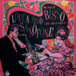 Patricio Bisso - Louca Pelo Saxofone Encarte